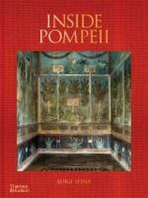 Inside Pompeii - A Financial Times Best Book of 2023 de Luigi Spina