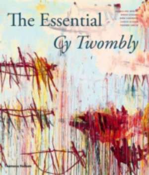 The Essential Cy Twombly de Nicola Del Roscio