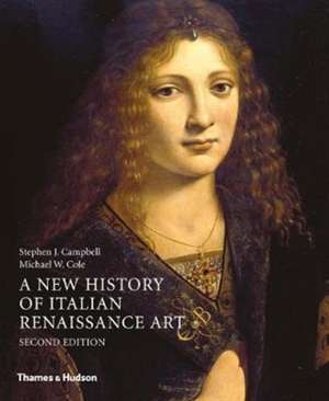 A New History of Italian Renaissance Art de Michael W. Cole