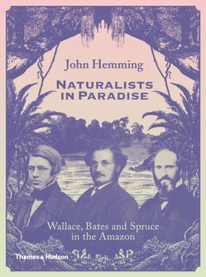 Naturalists in Paradise de John Hemming