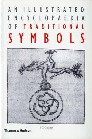 An Illustrated Encyclopaedia of Traditional Symbols de J. C. Cooper