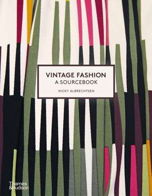 Vintage Fashion: A Sourcebook de Nicky Albrechtsen