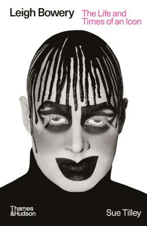 Leigh Bowery de Sue Tilley