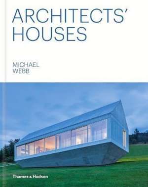 Webb, M: Architects' Houses de Michael Webb