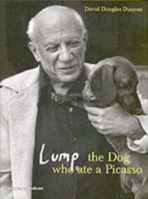 Douglas Duncan, D: Lump: The Dog who ate a Picasso