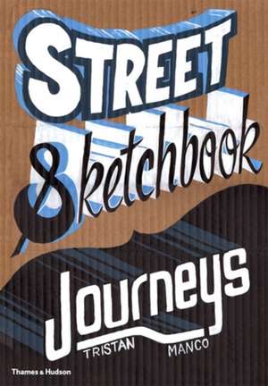 Manco, T: Street Sketchbook: Journeys de Tristan Manco