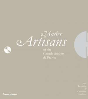 Master Artisans of the Grands Ateliers de France de Jean Bergeron