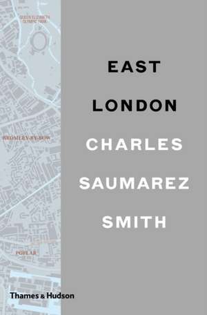 East London de Charles Saumarez Smith