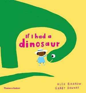 If I had a dinosaur de Gabby Dawnay