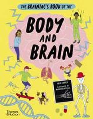 The Brainiac's Book of the Body and Brain de Rosie Cooper