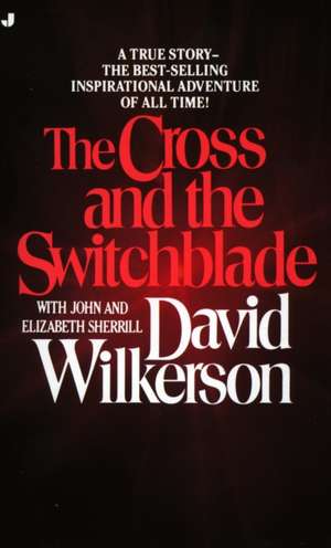 The Cross and the Switchblade de David R. Wilkerson