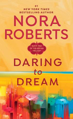 Daring to Dream de Nora Roberts