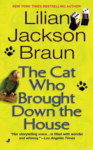 The Cat Who Brought Down the House de Lilian Jackson Braun