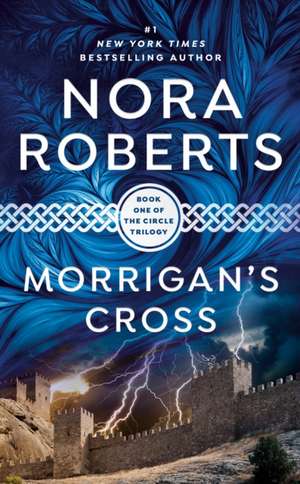 Morrigan's Cross de Nora Roberts