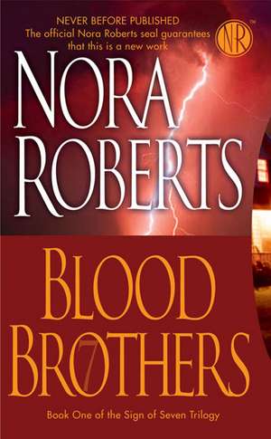 Blood Brothers: Sign of Seven Trilogy de Nora Roberts