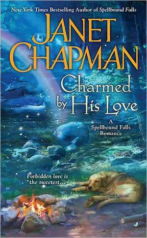 Charmed by His Love de Janet Chapman