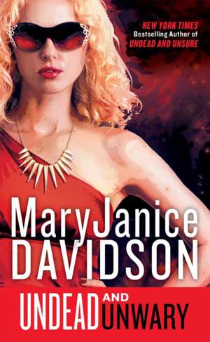 Undead and Unwary: A Queen Betsy Novel de MaryJanice Davidson