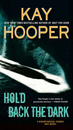 Hold Back the Dark: Bishop / Special Crimes Unit #6 de Kay Hooper