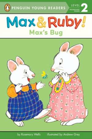 Max's Bug de Rosemary Wells