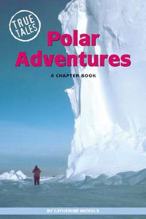 Polar Adventures de Catherine Nichols