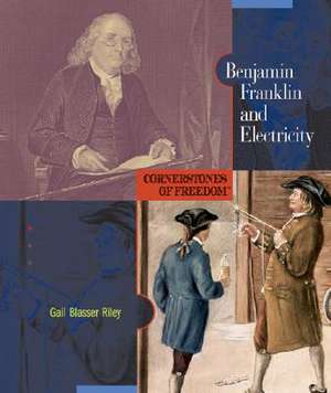 Benjamin Franklin and Electricity de Gail Blasser Riley