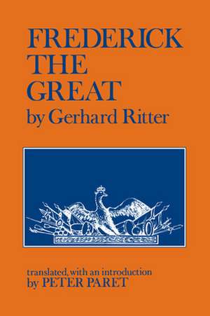 Frederick the Great de Gerhard Ritter