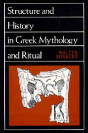 Burkert: Structure & History In Greek Mythology & Ritual (paper) de Burkert