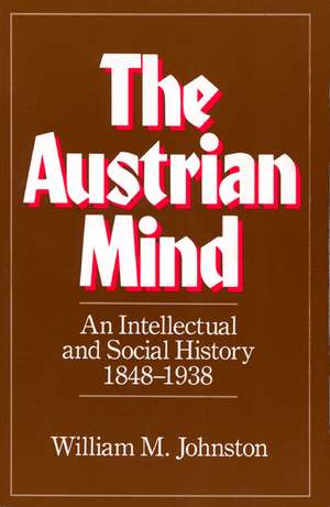 The Austrian Mind – An Intellectual & Social History 1848–1938 (Paper) de Johnston