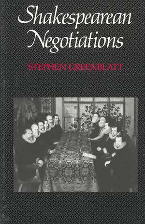 Shakespearean Negotiations: The Circulation of Social Energy in Renaissance England