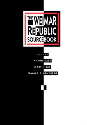 The Weimar Republic Sourcebook de Anton Kaes