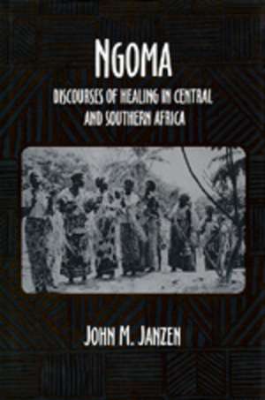 Ngoma – Discourses of Healing in Central & Southern Africa de John M. Janzen