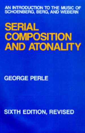 Serial Composition and Atonality de George Perle