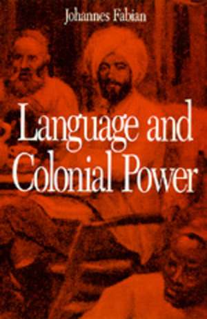 Language and Colonial Power de Johannes Fabian