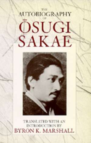 The Autobiography of Osugi Sakae (Paper) de Sakae Osugi