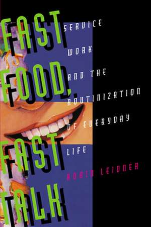 Fast Food, Fast Talk – Service Work & the Routinization of Everyday Life (Paper) de Robin Leidner