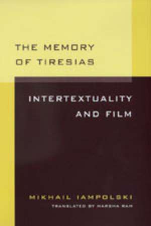 The Memory of Tiresias– Intertextuality & Film (Paper) de Mikhail Iampolski