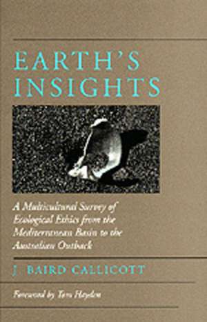 Earths Insights – A Multicultural Survey of Ecological Ethics from the Mediterranean Basin to the Australian Outback (Paper) de J Baird Callicott