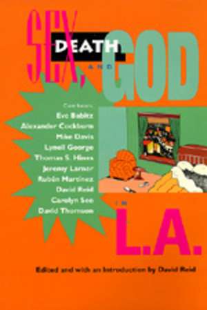 Sex, Death & God in L.A. de David Reid