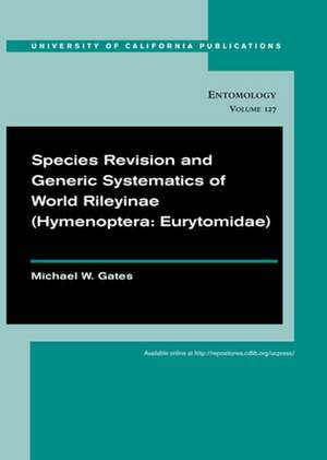 Species Revision and Generic Systematics of World of World Rileyinae (Hymenoptera: Eurytomidae) de Michael Gates