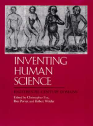 Inventing Human Science – Eighteenth–Century Domains de Christopher Fox