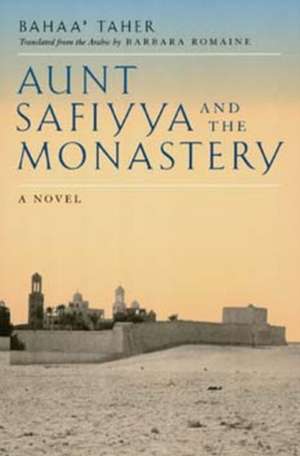 My Aunt Safiyya & the Monastery – A Novel (Paper) de Bahaa Taher