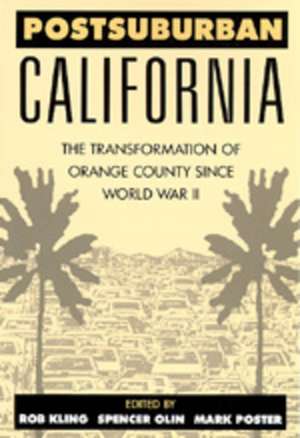 Postsuburban California – The Transformation of Orange County Since World War II (Paper) de Rob Kling