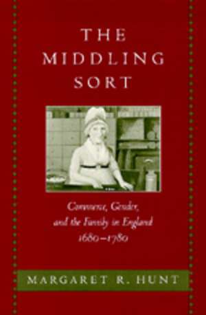 The Middling Sort de Margaret R. Hunt
