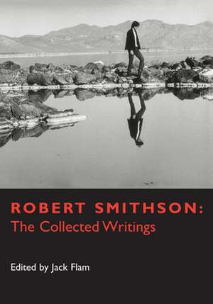 Robert Smithson – The Collected Writings de Jack Flam