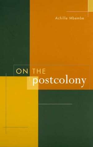 On the Postcolony de Achille Mbembe