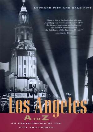 Los Angeles A to Z – An Encyclopedia of the City A County de Leonard Pitt