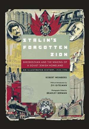 Stalin′s Forgotten Zion – Birobidzhan & the Making of a Soviet Jewish Homeland – An Illustrated History 1928–1996 (Paper) de Robert Weinberg