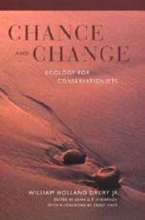 Chance & Change – Ecology for Conservationists de William H Drury