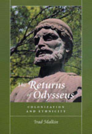 The Returns of Odysseus – Colonization and Ethnicity de Irad Malkin