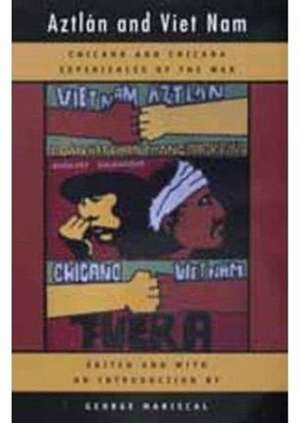 Aztlan & Vietnam – Chicano & Chicana Experiences of the War (Paper) de George Mariscal